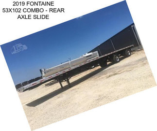 2019 FONTAINE 53X102 COMBO - REAR AXLE SLIDE