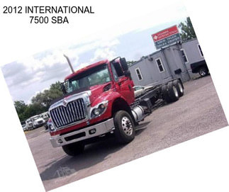 2012 INTERNATIONAL 7500 SBA