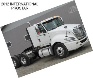 2012 INTERNATIONAL PROSTAR