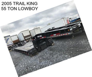 2005 TRAIL KING 55 TON LOWBOY