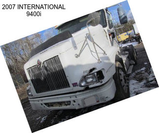 2007 INTERNATIONAL 9400i