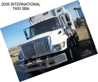 2006 INTERNATIONAL 7400 SBA