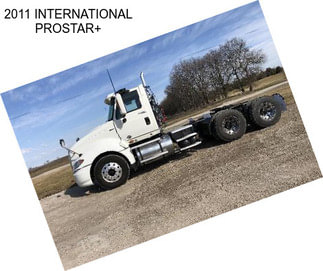 2011 INTERNATIONAL PROSTAR+