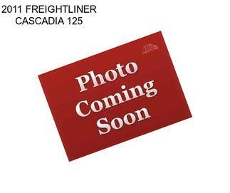 2011 FREIGHTLINER CASCADIA 125