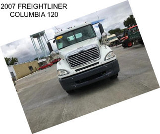 2007 FREIGHTLINER COLUMBIA 120