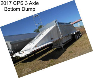 2017 CPS 3 Axle Bottom Dump