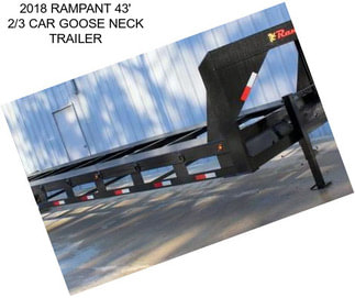 2018 RAMPANT 43\' 2/3 CAR GOOSE NECK TRAILER