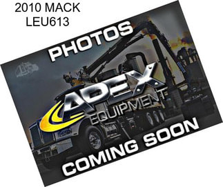 2010 MACK LEU613