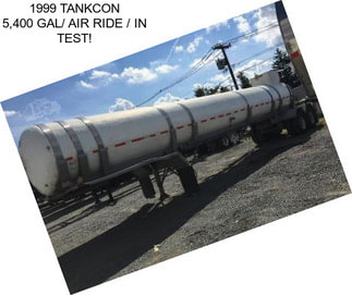 1999 TANKCON 5,400 GAL/ AIR RIDE / IN TEST!