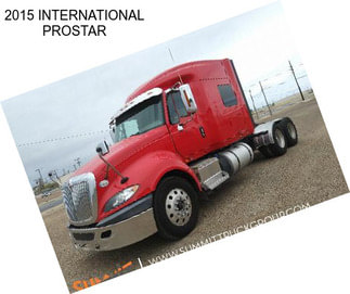 2015 INTERNATIONAL PROSTAR