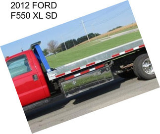 2012 FORD F550 XL SD