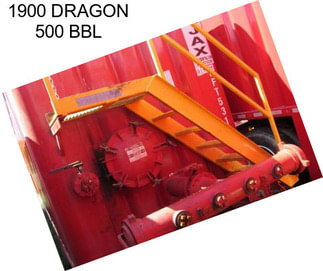 1900 DRAGON 500 BBL