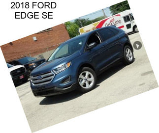 2018 FORD EDGE SE