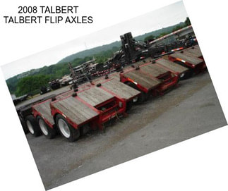 2008 TALBERT TALBERT FLIP AXLES