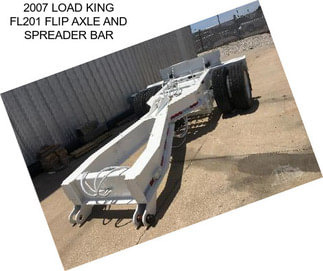 2007 LOAD KING FL201 FLIP AXLE AND SPREADER BAR