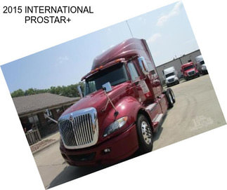 2015 INTERNATIONAL PROSTAR+