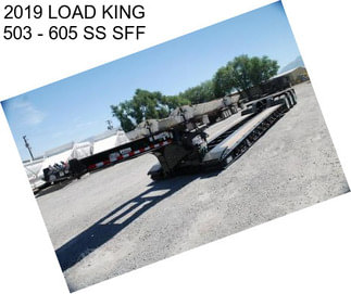 2019 LOAD KING 503 - 605 SS SFF