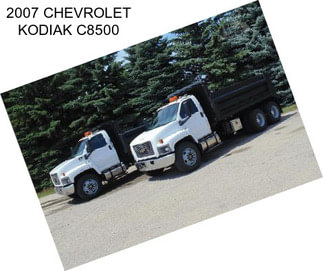 2007 CHEVROLET KODIAK C8500