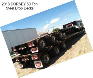 2018 DORSEY 60 Ton Steel Drop Decks