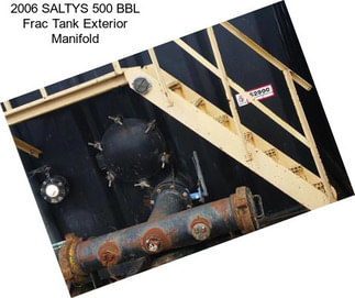 2006 SALTYS 500 BBL Frac Tank Exterior Manifold