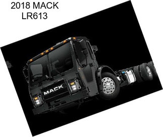 2018 MACK LR613