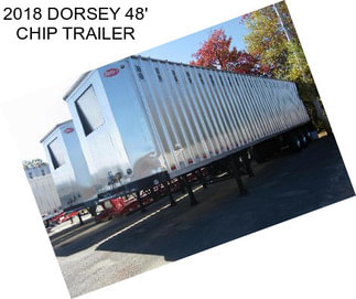 2018 DORSEY 48\' CHIP TRAILER