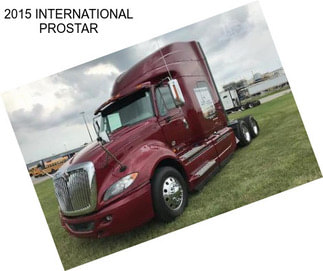 2015 INTERNATIONAL PROSTAR