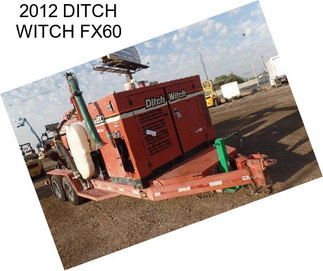 2012 DITCH WITCH FX60