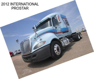 2012 INTERNATIONAL PROSTAR