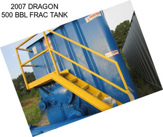 2007 DRAGON 500 BBL FRAC TANK