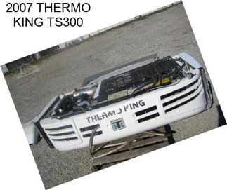 2007 THERMO KING TS300