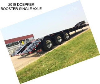 2019 DOEPKER BOOSTER SINGLE AXLE