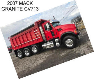 2007 MACK GRANITE CV713