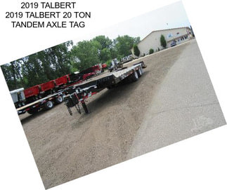 2019 TALBERT 2019 TALBERT 20 TON TANDEM AXLE TAG