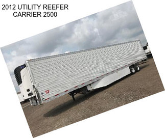 2012 UTILITY REEFER CARRIER 2500