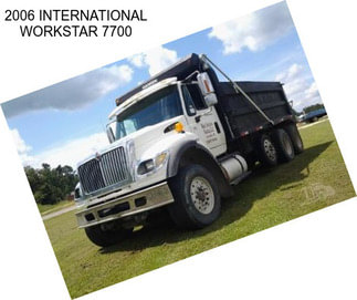 2006 INTERNATIONAL WORKSTAR 7700