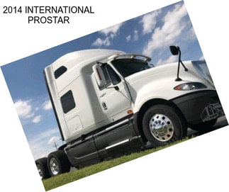 2014 INTERNATIONAL PROSTAR