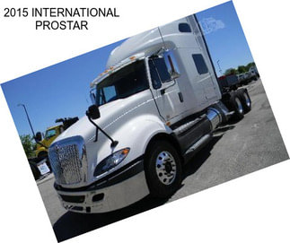 2015 INTERNATIONAL PROSTAR