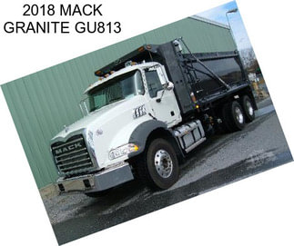 2018 MACK GRANITE GU813