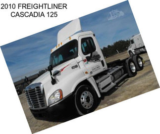 2010 FREIGHTLINER CASCADIA 125