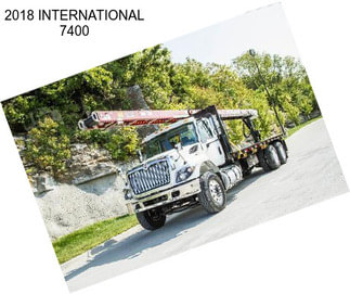 2018 INTERNATIONAL 7400