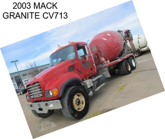 2003 MACK GRANITE CV713