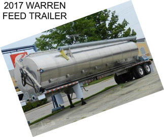 2017 WARREN FEED TRAILER