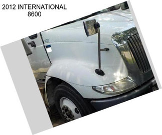 2012 INTERNATIONAL 8600