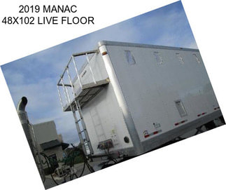 2019 MANAC 48X102 LIVE FLOOR