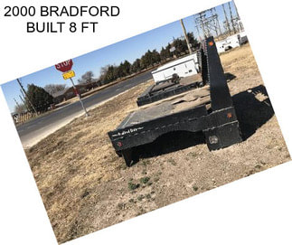 2000 BRADFORD BUILT 8 FT