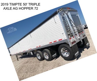 2019 TIMPTE 50\' TRIPLE AXLE AG HOPPER 72\