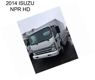 2014 ISUZU NPR HD