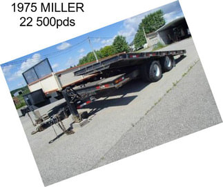 1975 MILLER 22 500pds