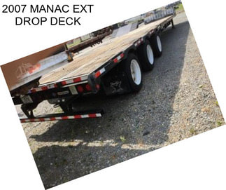 2007 MANAC EXT DROP DECK